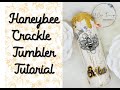 Honeybee Crackle Tumbler Tutorial