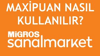 Migros Sanal Market Maxipuan Nasıl Kullanılır? Resimi