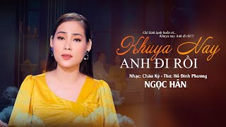 Khuya Nay Anh Đi Rồi - Ngọc Hân