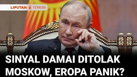Sinyal Damai Ukraina Ditolak Rusia, Eropa Panik? | Liputan 6