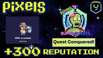 HOW TO INCREASE REPUTATION IN PIXELS | 300 PTS | YGG SUPERQUEST | EPISODE 2 | PIXELS ONLINE