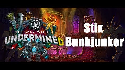 Liberation of Undermine Stix Bunkjunker Guide #worldofwarcraft #thewarwithin #wow #undermine