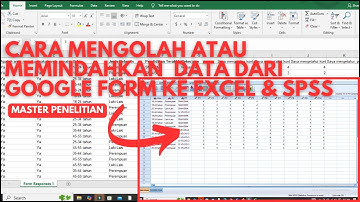 Cara Mengolah Data Google Form ke Excel & SPSS | Tutorial Lengkap untuk Skripsi & Penelitian