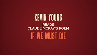 Kevin Young Reads “If We Must Die” by Claude McKay