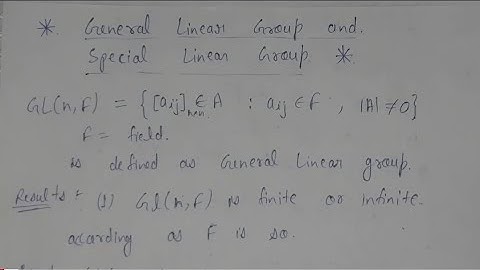 52. General linear group and special linear group definition and examples | group theory | AdnanAlig