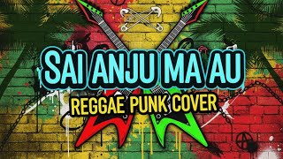 Punk Reggae Cover - Sai Anju Ma Au (Victor Hutabarat) -- Tigo Sapilin Cover