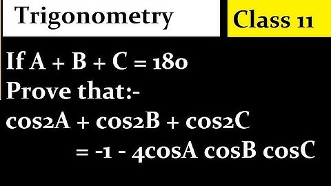 If A + B + C = 180 Prove that cos2A + cos2B + cos2C = -1 - 4cosA cosB cosC
