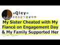 My Sister Cheated with My Fiancé on Engagement Day & My Family Supported Her