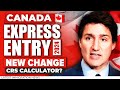 Express Entry Reform : Canada Can Change CRS Calculator? Canada Immigration