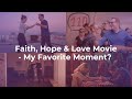 Faith hope  love movie  my favorite moment scene