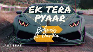 Ek tera pyar - Bohemia ft Davika - Car Edition - LastBeat Resimi