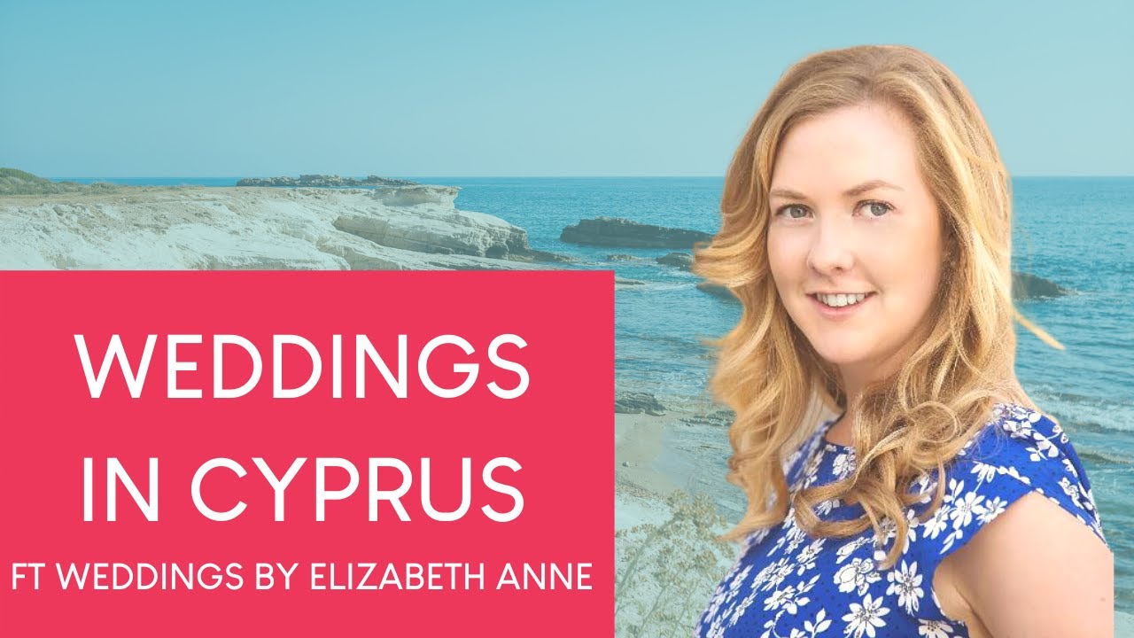 Weddings in Cyprus: Everything You Need To Know ft Weddings by Elizabeth-Anne