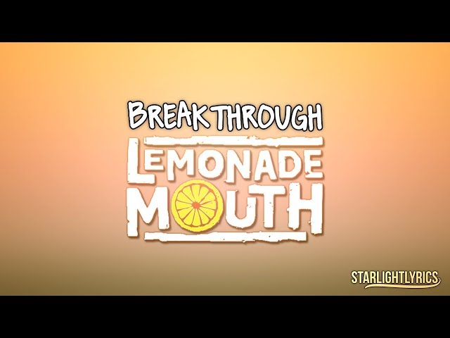Lemonade Mouth - Breakthrough (Lyrics) HD class=