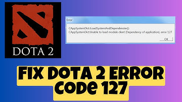 Dota 2 Fix Error 127 issues | How to Fix Dota 2 Error Code 127 | Easy Ways to Solve ✅