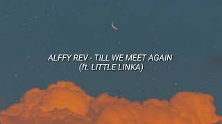 • alffy rev - till we meet again (ft. little linka) // lyric sub indo