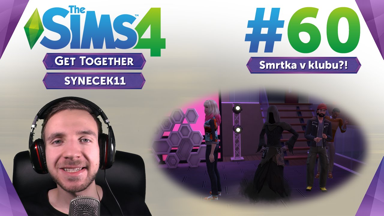 [4K*/60FPS] The Sims 4 Let's Play Česky #60 Smrtka v klubu?! synecek11 - YouTube