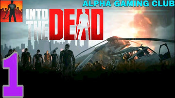 Into the Dead:1 Gameplay Walkthrough (Android,iOS)