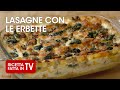 LASAGNE ALLE ERBETTE di Benedetta Rossi - Ricetta TV Fatto in Casa per Voi