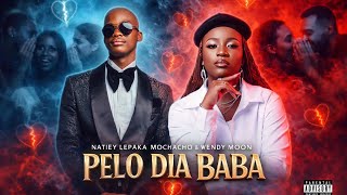 pelo Dia Baba Wendy Moon Ft Natiey Lepaka 