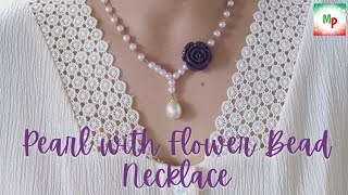 SIMPLE PEARL NECKLACE WITH FLOWER BEADS / JEWELRY MAKING #30 / MY PASSION