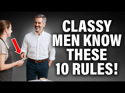 10 Etiquette SECRETS Only Classy Men Recognize