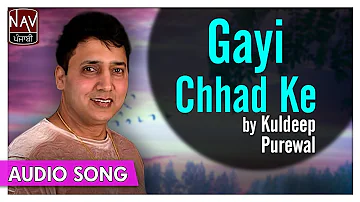 Gayi Chhad Ke - Kuldeep Purewal | Best Punjabi Sad Songs | Priya Audio
