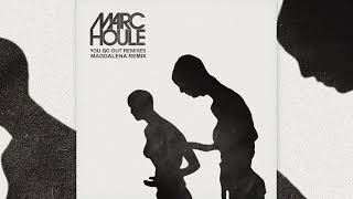 Marc Houle - You Go Out (Magdalena Remix)