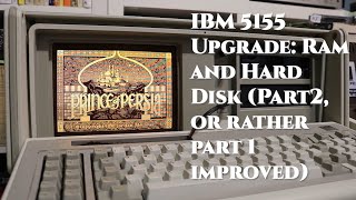 IBM 5155 Upgrade: Ram and Hard Disk (Part 2, or rather part 1 improved)