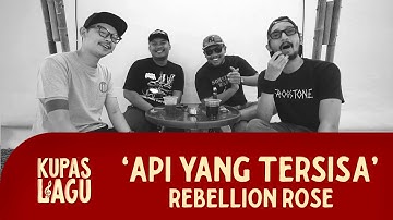 #kupaslagu Api Yang Tersisa w/ Rebellion Rose