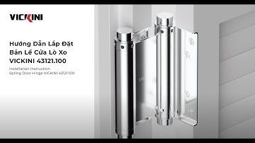Hướng dẫn lắp đặt Bản lề cửa lò xo VICKINI 43121.100  l  VICKINI Vietnam