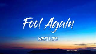 Fool Again by Westlife Lyrics