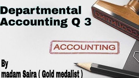 departmental accounting question 03
