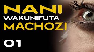 NANI WA KUNIFUTA MACHOZI? 01 ~#SimuliziZaMaisha #FelixMwenda-@SimuliziMix