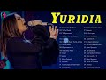 YURIDIA Sus Grandes Exitos Mix 2021 - 30 Mejores Exitos De YURIDIA - YURIDIA Album Completo