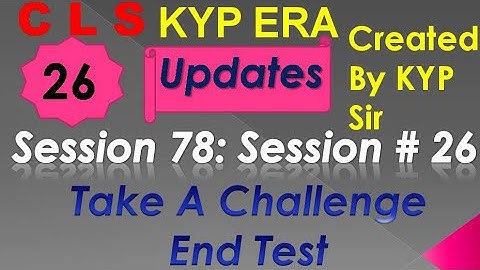 SESSION 78 : SESSION #26 BS- CLS , GRAMMER AND TRANSLATION. END TEST, END TEST