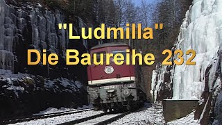 Ludmilla -- die Baureihe 232
