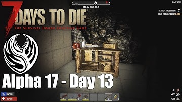 7DTD Alpha 17 | Day 13 - Workbench