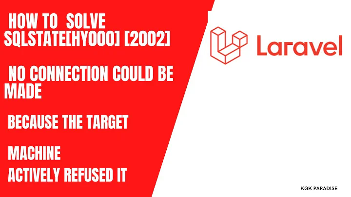 No connection could be made because the target machine actively refused it in Laravel