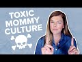 Toxic Mommy Culture | Ep 237