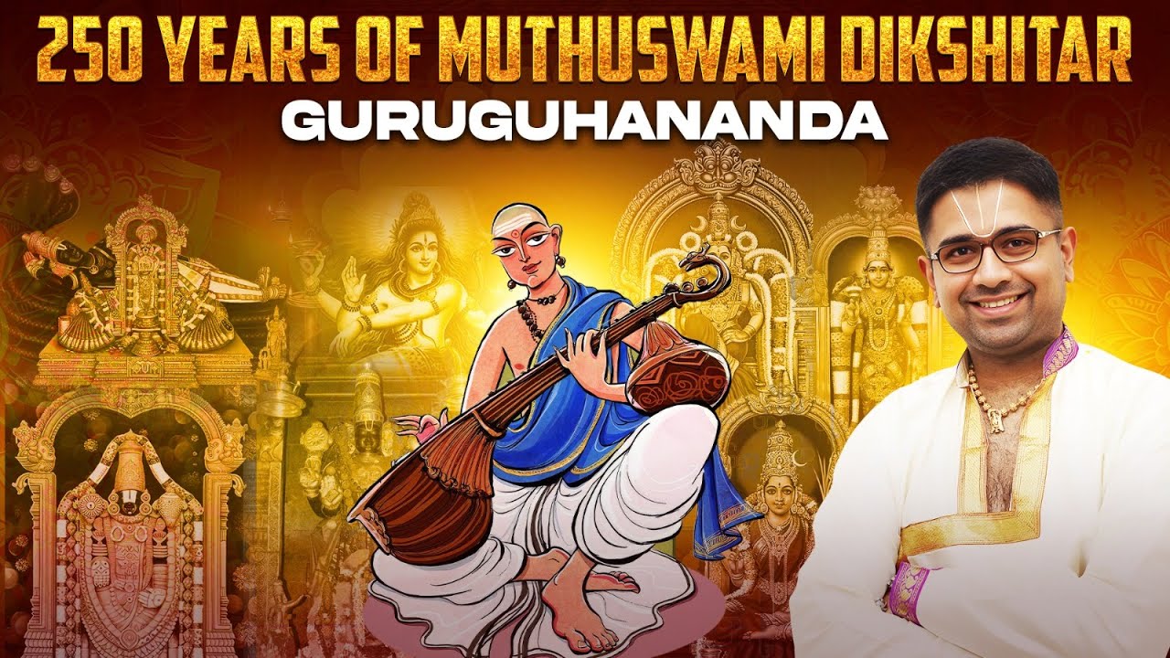 The Glorious Life & Works of Sri Muthuswami Dikshitar | English Discourse | Dushyanth Sridhar