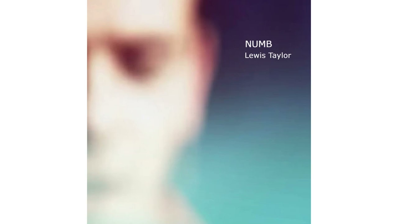 Lewis Taylor - NUMB released 2022 - YouTube