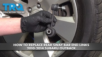 How to Replace Rear Sway Bar End Links 2010-2014 Subaru Outback