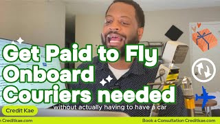 Get paid to Fly and Deliver items Like a Courier no Car needed Onboard Couriers