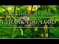 I Thank You, Lord- Best Country Gospel Music by Lifebreakthrough