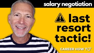 The LastResort Salary Negotiation Tactic