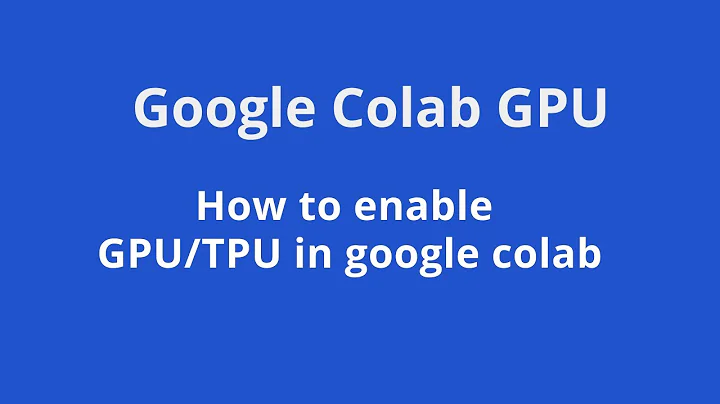 Google Colab GPU  | Enable GPU in google colab  |  use GPU in google colab | google colab free GPU