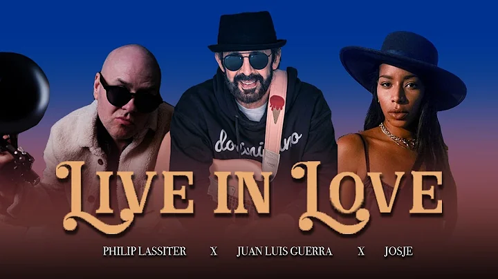 Live In Love - @Philip Lassiter, @Juan Luis Guerra...