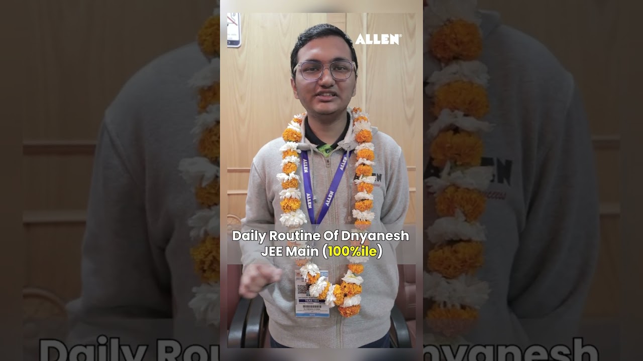 Daily Routine of Dnyanesh Overall 100 Percentile | JEE Main 2023 | 