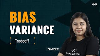 Bias Variance Tradeoff | Machine Learning Series | GATE 2025 | GeeksforGeeks