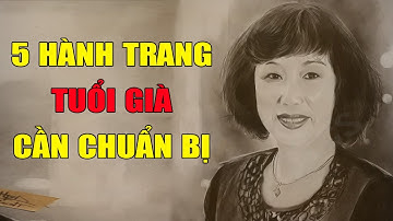 Tuổi già hãy chuẩn bị 5 hành trang này